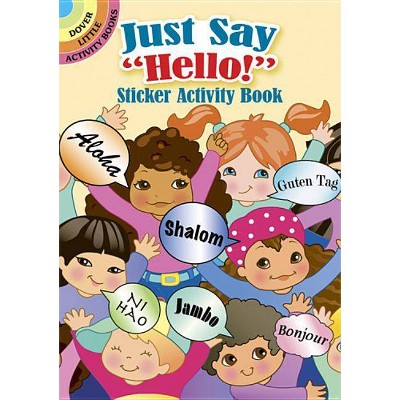 Just Say "hello!" Sticker Activity Book - (Dover Little Activity Books) by  Robbie Stillerman (Paperback)