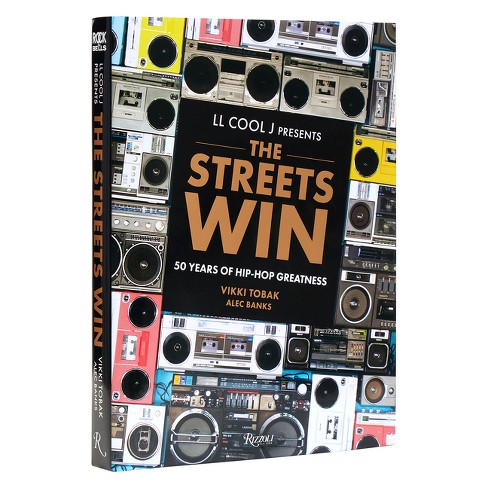 LL Cool J Presents the Streets Win - by LL Cool J & Vikki Tobak & Alec  Banks (Hardcover)