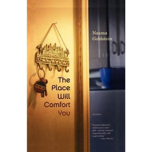 The Place Will Comfort You - by  Naama Goldstein (Paperback) - 1 of 1