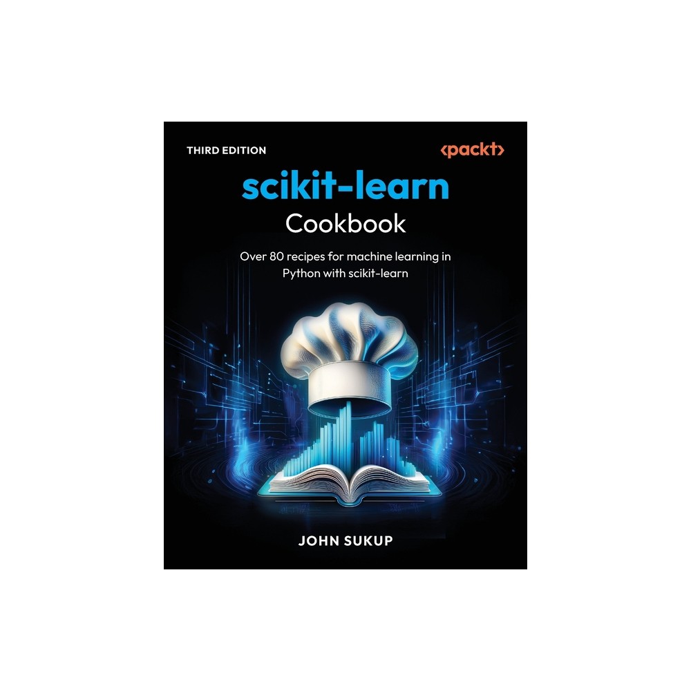 Scikit-learn Cookbook - Third Edition - 3rd Edition by John Sukup (Paperback)