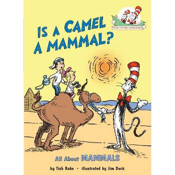 Is a Camel a Mammal? All about Mammals - (Cat in the Hat's Learning Library) by  Tish Rabe (Hardcover)