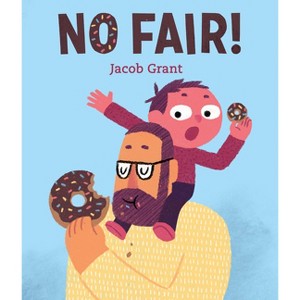 No Fair! - by  Jacob Grant (Hardcover) - 1 of 1