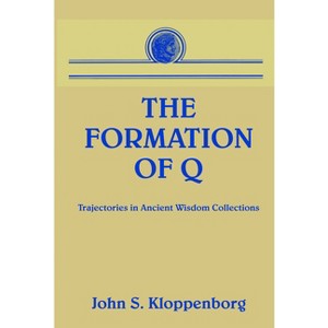 Formation of Q - by  John S Kloppenborg (Paperback) - 1 of 1