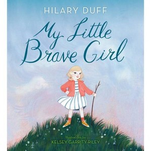 My Little Brave Girl - by Hilary Duff - 1 of 1