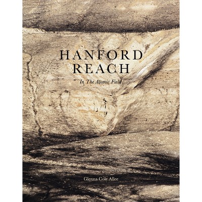 Hanford Reach - (Hardcover)