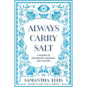 Always Carry Salt - by  Samantha Ellis (Hardcover) - 1 of 1