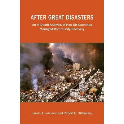 After Great Disasters - by  Laurie A Johnson & Robert B Olshansky (Paperback)