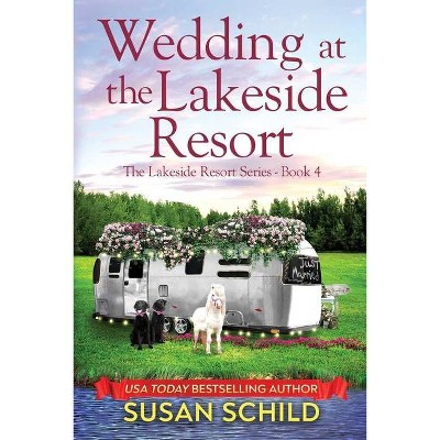 Wedding at the Lakeside Resort - by  Susan Schild (Paperback)