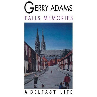 Falls Memories - by  Gerry Adams (Paperback)