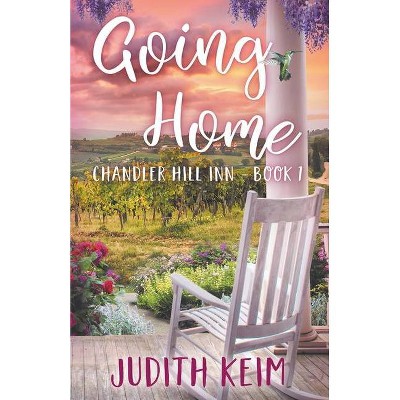 Going Home - (Chandler Hill Inn) by  Judith Keim (Paperback)