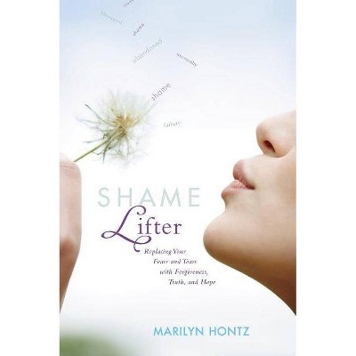 Shame Lifter - by  Marilyn Hontz (Paperback)