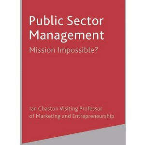 Public Sector Management - by  Ian Chaston (Paperback) - 1 of 1