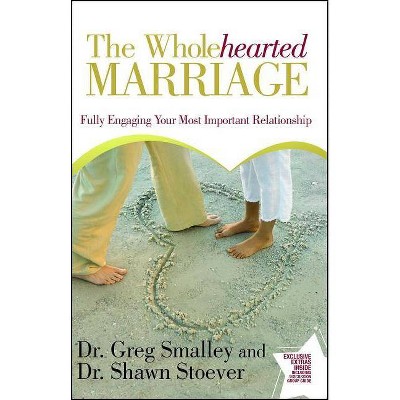  Wholehearted Marriage - by  Greg Smalley & Shawn Stoever (Paperback) 