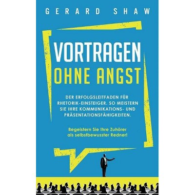 Vortragen ohne Angst - by  Gerard Shaw (Hardcover)