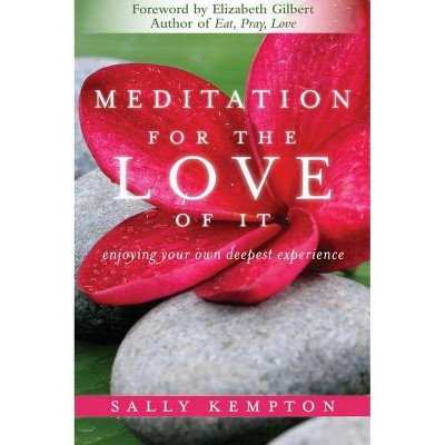 Meditation for the Love of It - by  Sally Kempton (Paperback)