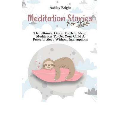 Meditation Stories For Kids - by  Ashley Bright (Hardcover)