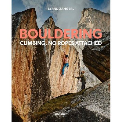 Bouldering - by  Bernd Zangerl (Hardcover)