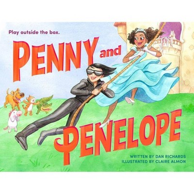 Penny and Penelope - by  Dan Richards (Hardcover)