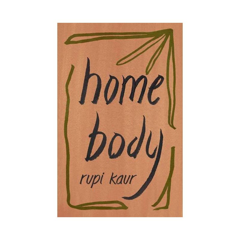 Home Body - by Rupi Kaur (Paperback), 1 of 8