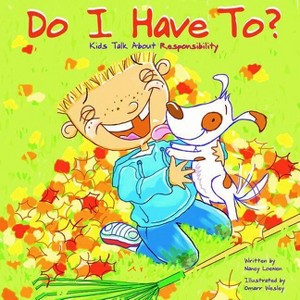 Do I Have To? - (Kids Talk) by  Nancy Loewen (Paperback) - 1 of 1