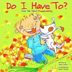 Do I Have To? - (Kids Talk) by  Nancy Loewen (Paperback)