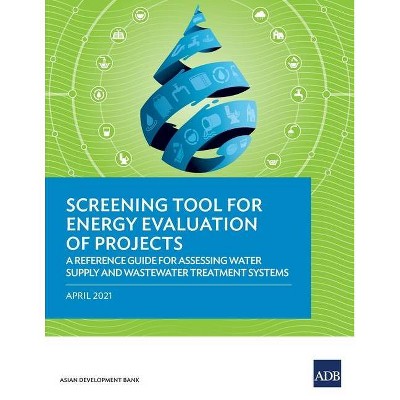 Screening Tool for Energy Evaluation of Projects - by  Asian Development Bank (Paperback)