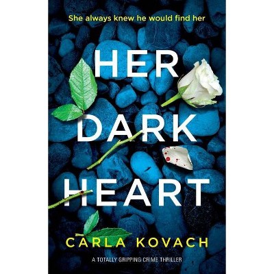 Her Dark Heart - by  Kovach Carla (Paperback)