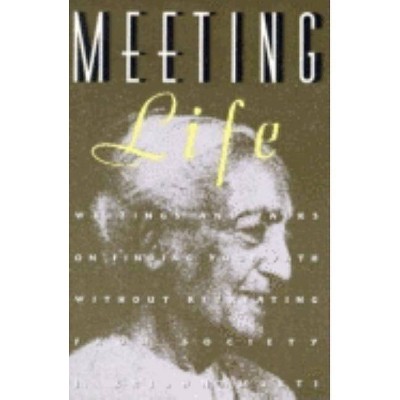 Meeting Life - by  Jiddu Krishnamurti (Paperback)