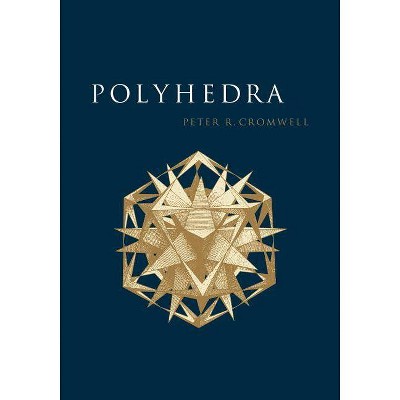  Polyhedra - by  Peter R Cromwell & Cromwell Peter R (Paperback) 