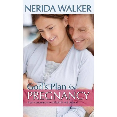 God's Plan for Pregnancy - by  Nerida Walker (Hardcover)