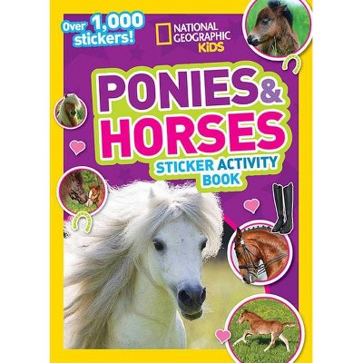 National Geographic Kids Ponies and Horses Sticker Activity Book - (Ng Sticker Activity Books) by  National Kids (Paperback)