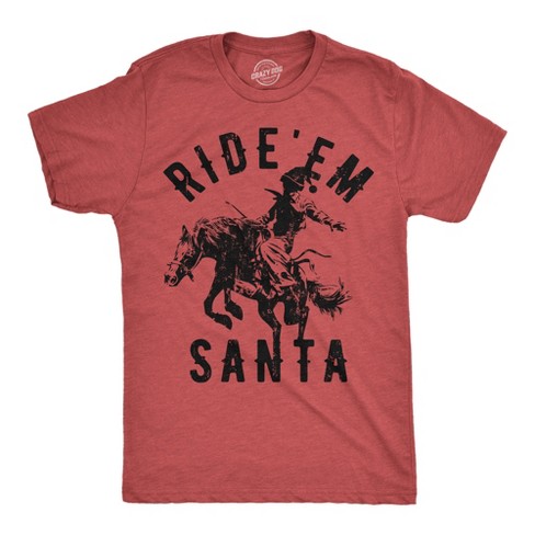 Mens Funny T Shirts Ride Em Santa Sarcastic Christmas Cowboy Santa Claus Graphic Tee For Men - Crazy Dog Men's T Shirt - image 1 of 4