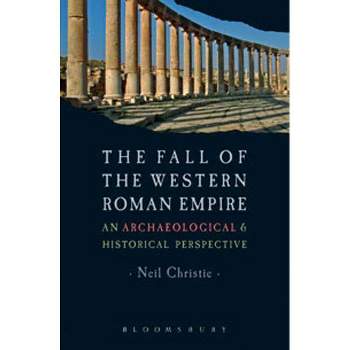 The Fall of the Western Roman Empire - (Historical Endings) by  Neil Christie (Paperback)