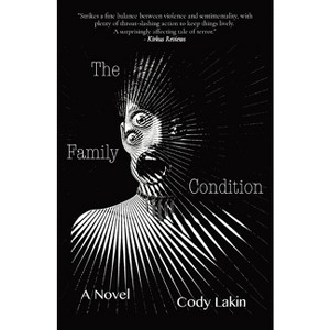 The Family Condition - by  Cody Lakin (Paperback) - 1 of 1