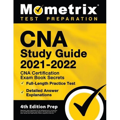 CNA Study Guide 2021-2022 - CNA Certification Exam Book Secrets, Full-Length Practice Test, Detailed Answer Explanations - by  Matthew Bowling