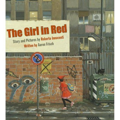 The Girl in Red - by  Aaron Frisch (Hardcover)