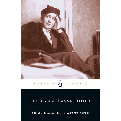 The Portable Hannah Arendt - (Penquin Classics) (Paperback)