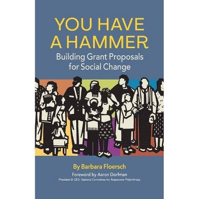 You Have a Hammer - by  Barbara Floersch (Paperback)