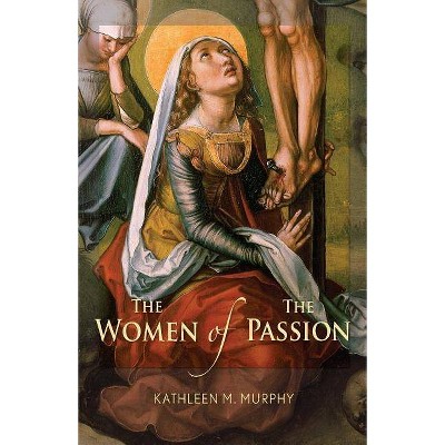 Women of the P: Assion - by  Kathleen Murphy (Paperback)