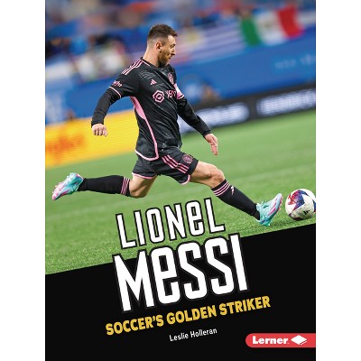 Lionel Messi - (Gateway Biographies) by  Leslie Holleran (Paperback)