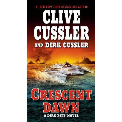 Crescent Dawn - (Dirk Pitt Adventure) by  Clive Cussler & Dirk Cussler (Paperback)