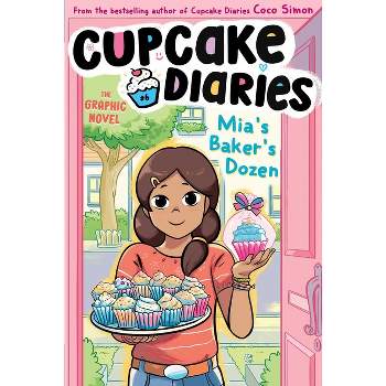 Mia's Baker's Dozen the Graphic Novel - (Cupcake Diaries: The Graphic Novel) by Coco Simon