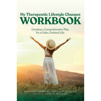 My Therapeutic Lifestyle Changes Workbook - by  Belinda Terro Mooney (Paperback)