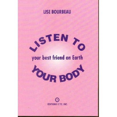 Listen to Your Body - 3rd Edition by  Lise Bourbeau (Paperback)