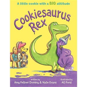 Cookiesaurus Rex - by  Nate Evans & Amy Fellner Dominy (Hardcover) - 1 of 1