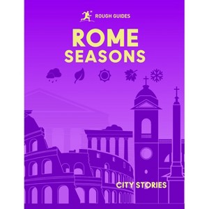Rough Guides City Stories: Rome Seasons - by  Rough Guides & Joanne Owen (Hardcover) - 1 of 1