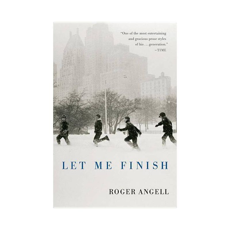 Let Me Finish - by  Roger Angell (Paperback), 1 of 2