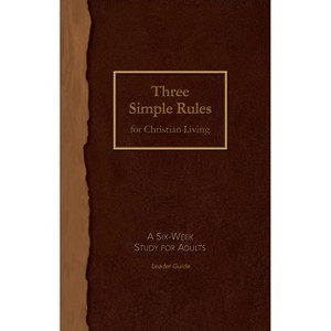 Three Simple Rules for Christian Living Leader Guide - by  Rueben P Job & Jeanne Torrence Finley (Paperback) - 1 of 1
