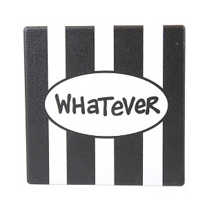 4.0 Inch Whatever Coaster Our Name Is Mud Coasters - 1 of 3