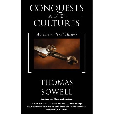 Conquests and Cultures - by  Thomas Sowell (Paperback)